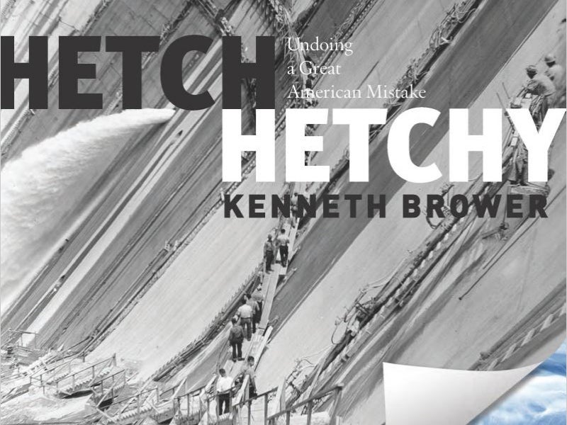 Book cover of 'Hetch Hetchy: Undoing a Great American Mistake.'