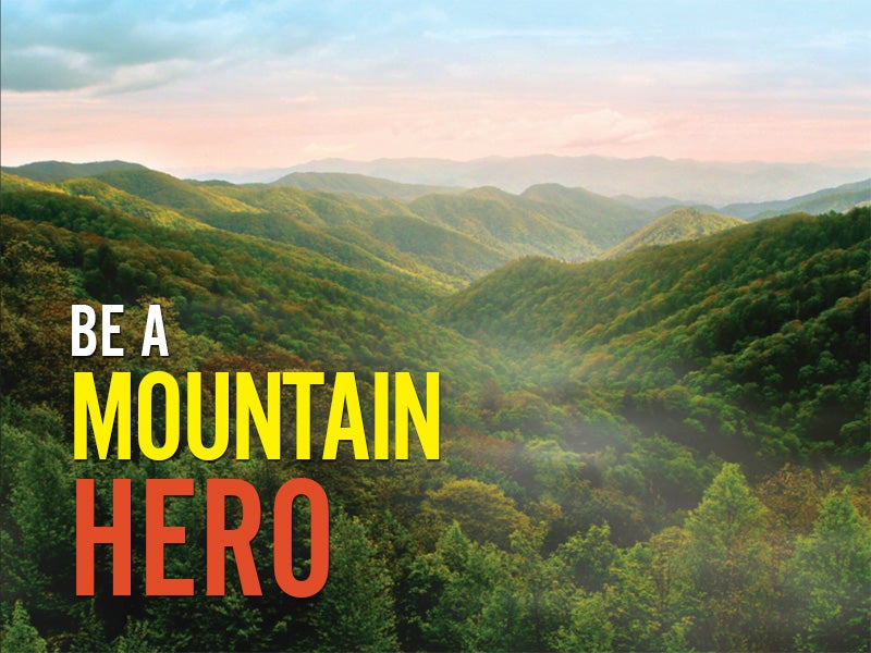 Be a Mountain Hero. Be a Mountain Hero.