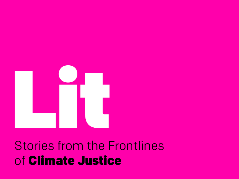 Lit: Stories From the Frontlines of Climate Justice