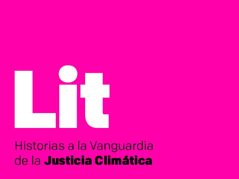 Lit: Historias a la Vanguardia de la Justicia Climática