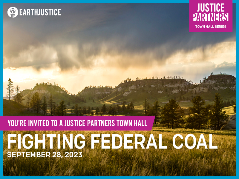 Earthjustice Justice Partners Town Hall Fighting Federal Coal