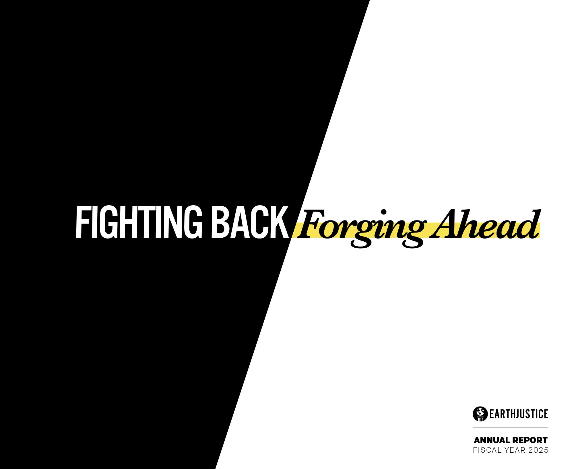 Cover of Earthjustice's 2025 annual report with the words, "Fighting Back, Forging Ahead."