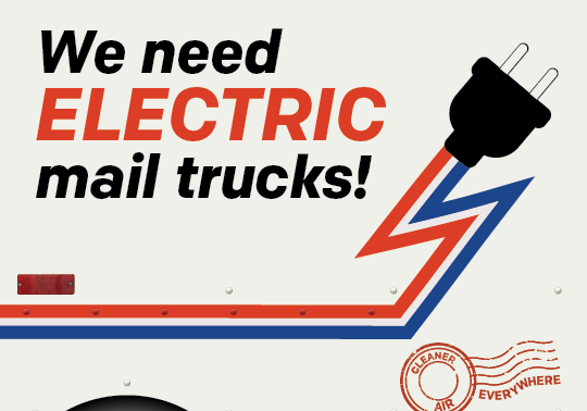 A graphic of the back of a postal truck reading "we need electric mail trucks!"