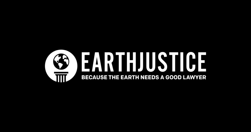 Earthjustice: Because the earth needs a good lawyer.